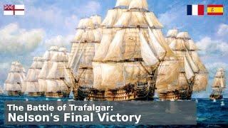 The Battle of Trafalgar - Admiral Horatio Nelson Part 4