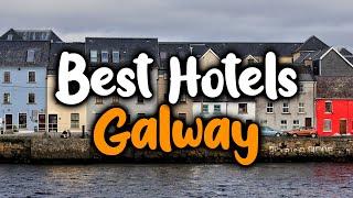 Best Hotels in Galway - For Families Couples Work Trips Luxury & Budget