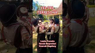 YEL-YEL TERPESONA PRAMUKA GARUDA #yelyel #yelyelpramuka #yelyelterpesona