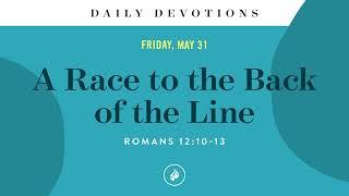 A Race to the Back of the Line – Daily Devotional