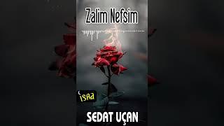 Sedat Uçan  - Zalim Nefsim