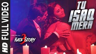 Tu Isaq Mera FULL VIDEO Song  Hate Story 2015  Daisy Shah Karan Singh Grover  Neha Kakkar