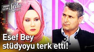 Esef Bey Stüdyoyu Terk Etti - Sabahın Sultanı Seda Sayan