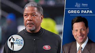 49ers Announcer Greg Papa Is “Not Surprised at All” by DC Steve Wilks’ Firing  The Rich Eisen Show