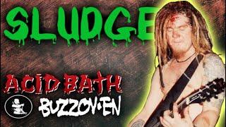 SLUDGE - ACID BATH  BUZZOV-EN  Обзор от DPrize