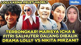 Terbongkar Marisya Icha & Fitri Salhuteru Dalang Dibalik Drama Lolly Vs Nikita Mirzani?