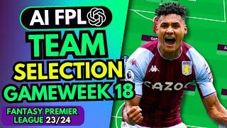 FPL GW18 TEAM SELECTION - AI FPL Team Watkins Captain? Solanke?