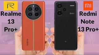 Realme 13 Pro+ vs Xiaomi Redmi Note 13 Pro+