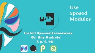 Install Xposed Framework on Any Android  Android 7 8 9 10