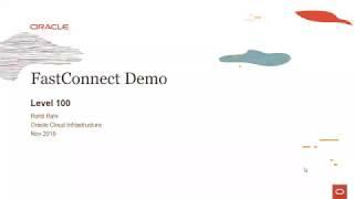 FastConnect Level 100 - Part 2 FastConnect demo