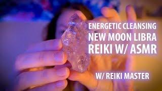 Energetic Cleansing Libra New Moon Reiki with ASMR