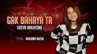 Sasya Arkhisna - Gak Bahaya Ta Official Music Video