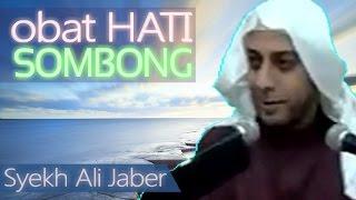Obat Hati yg S0mbong - Ceramah Syekh Ali Jaber