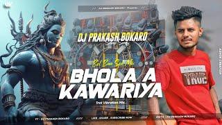 Bola A Kanwariya   Trrot Vibration Mix  Dj Prakash Bokaro
