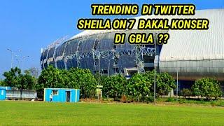 UPDATE GBLA  LAGI RAME DI TWITTER GUYS   SHEILA ON 7 BAKAL KONSER DI GBLA  ??