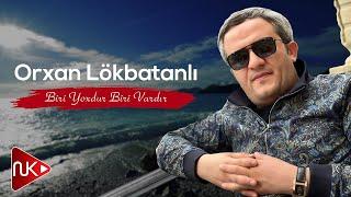 Orxan Lokbatanli - Biri Yoxdur Biri Vardir Yeni 2023