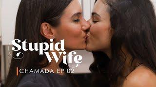 CHAMADA 2 Stupid Wife - 3ª Temporada - 3x02 Assista os episódios AGORA - Na descrição