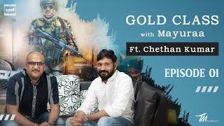 Episode 1  Gold Class With Mayuraa Ft Chethan Kumar  James Movie  Gold Class Mayuraa Raghavendra