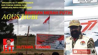 Ketua Barisan Merah Putih BMP AGUS HUBI MENGIBARKAN RATUSAN BENDERA MERAH PUTIH DI WAMENA PAPUA