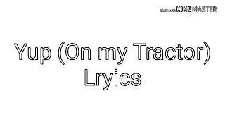 Yup On my Tractor Lyrics