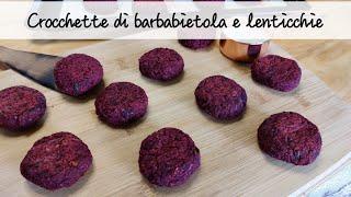 CROCCHETTE DI BARBABIETOLA e LENTICCHIE   Vegane leggere e saporite 