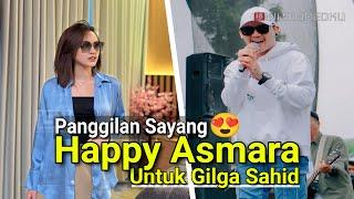 WAH  Panggilan Sayang Happy Asmara Untuk Gilga Sahid ?