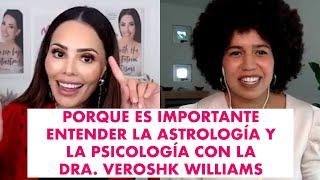 Porque es importante entender la astrología y la psicología con la Dra. Veroshk Williams