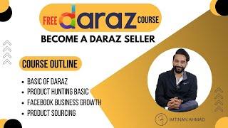 Daraz E-commerce Success - Complete Training FREE - Start Local E-commerce by Imtinan Ahmad