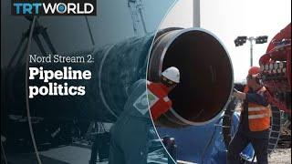 NORD STREAM 2 Pipeline politics