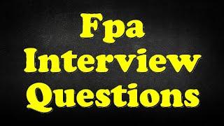 Fpa Interview Questions