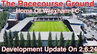 The Racecourse Ground Home of Wrexham FC. LATEST DEVELOPMENT VIDEO