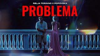 RELJA TORINNO X POPOVSKA - PROBLEMA OFFICIAL VIDEO Prod. By Jhinsen