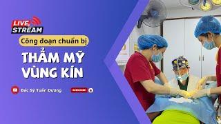 Công đoạn chuẩn bị của 1 ca thẩm mỹ vùng kín