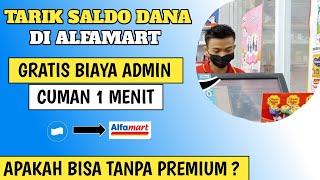 Cara Tarik Saldo Dana di Alfamart Terbaru TANPA Biaya Admin