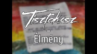 Tisztakosz - Élmény Official Audio