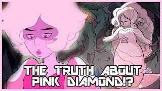 THE TRUTH ABOUT PINK DIAMOND? - Steven Universe