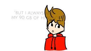 Tord misses his 90 GB of hentai.