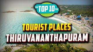 Top 10 Best Tourist Places to Visit in Thiruvananthapuram  India