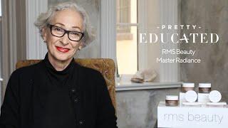 RMS Beauty Master Radiance  PRETTY EDUCATED