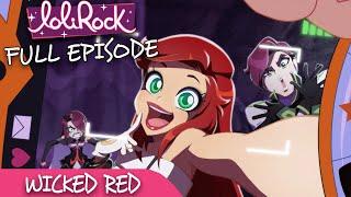 LoliRock  Season 2 Episode 5 - Wicked Red  FULL EPISODE 