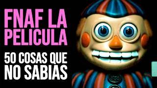 FNAF LA PELICULA 50 Cosas que NO SABÍAS  Curiosidades