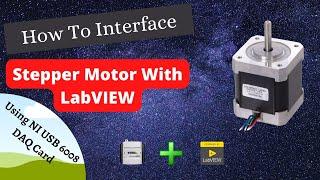 How To Interface Stepper Motor With LabVIEW.