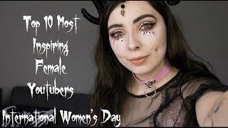 Top 10 Most Inspiring Female Youtubers  International Womens Day