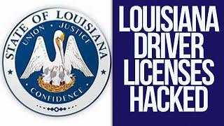 Louisiana Driver Licenses Data Cyber Attack. Cyber Attack Results in Data Breach of All Louisiana.