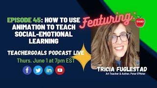 How to Use Animation to Teach Social-Emotional Learning wTricia Fuglestad