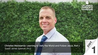 Christian Resistance Learning to Defy the World and Follow Jesus - Part 1 with Guest James Spencer