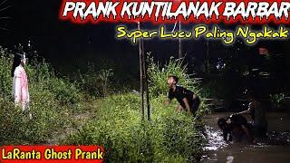 Prank Kuntilanak Barbar  Lucu Ngakak Penghilang Galau  LaRanta Ghost Prank