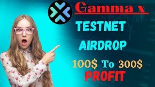 NEW CRYPTO LOOT   Gamma X Testnet Airdrop  upto 300$ To 1000$  #thecryptolooter #crypto