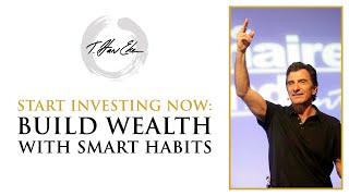 Start Investing Now Build Wealth With Smart Habits
