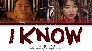 SEUNGRI 승리 I KNOW Feat. IU Lyrics Color Coded Lyrics EngRomHan